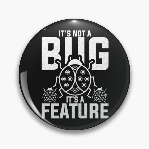 Item preview, Not a Bug It's a Feature Coding Programming designed and sold by StarcyWol.
