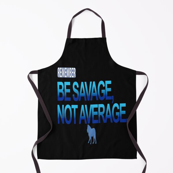 Item preview, Be Savage, Not Average designed and sold by Popular-Designz.