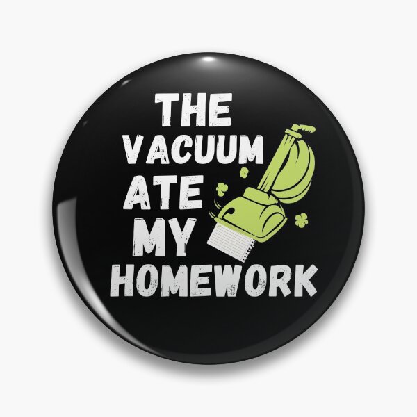 Item preview, The Vacuum Ate My Homework Funny Cleaning Novelty Housework designed and sold by SavvyCleaner.