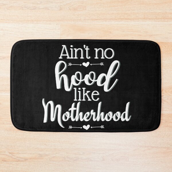 Item preview, Ain't no 'hood like motherhood designed and sold by dmbdana.