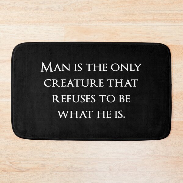 Item preview, Man is the only creature that refuses to be what he is. Quotes store designed and sold by QuotesStore-2.