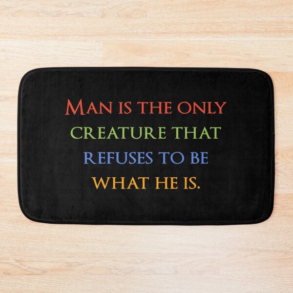Item preview, Man is the only creature that refuses to be what he is. Quotes store designed and sold by QuotesStore-2.