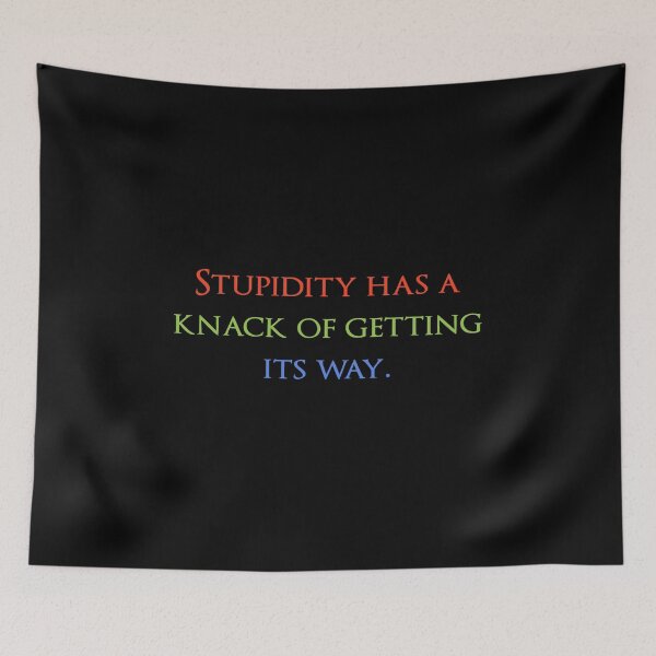 Item preview, Stupidity has a knack of getting its way. Quotes store designed and sold by QuotesStore-2.
