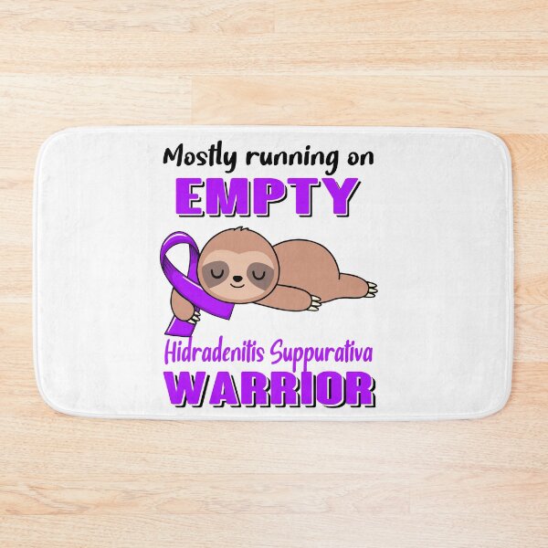 Item preview, Mostly Running On Empty Hidradenitis Suppurativa Warrior designed and sold by Brad-FI.