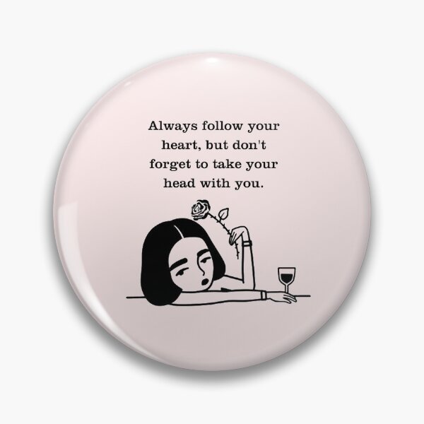 Item preview, Always follow your heart, but don't forget to take your head with you. designed and sold by IdentifyClub.