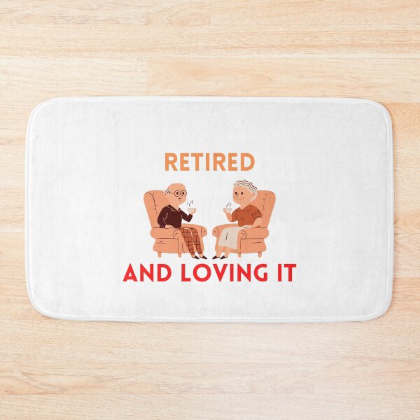 Item preview, Retired And Loving It designed and sold by Water Flick.