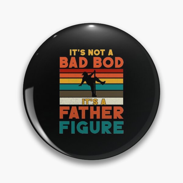Item preview, It's not a bad bod It's a father figure designed and sold by Zexten.