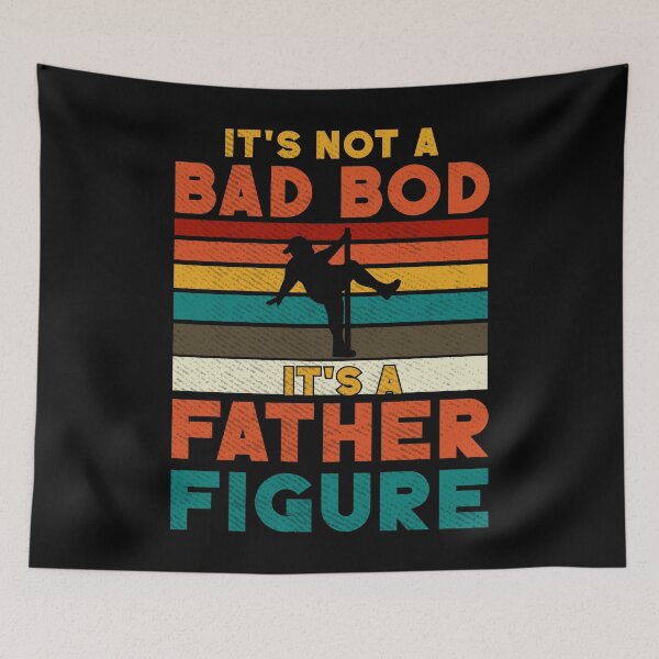 Item preview, It's not a bad bod It's a father figure designed and sold by Zexten.