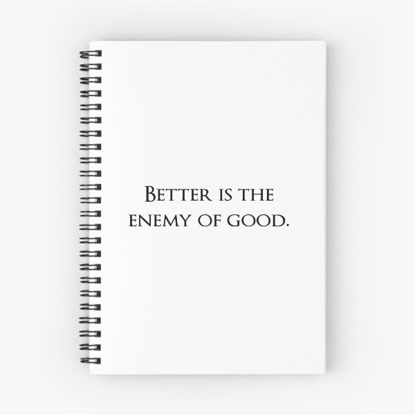 Item preview, Better is the enemy of good. Quotes store designed and sold by QuotesStore-2.