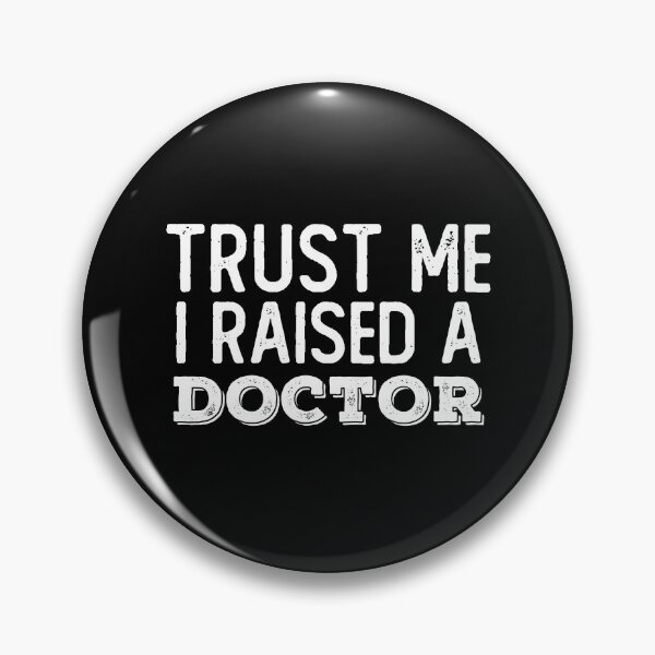 Item preview, Trust Me I Raised A Doctor for Doctor Parents designed and sold by ollalla.