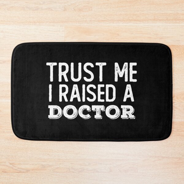 Item preview, Trust Me I Raised A Doctor for Doctor Parents designed and sold by ollalla.