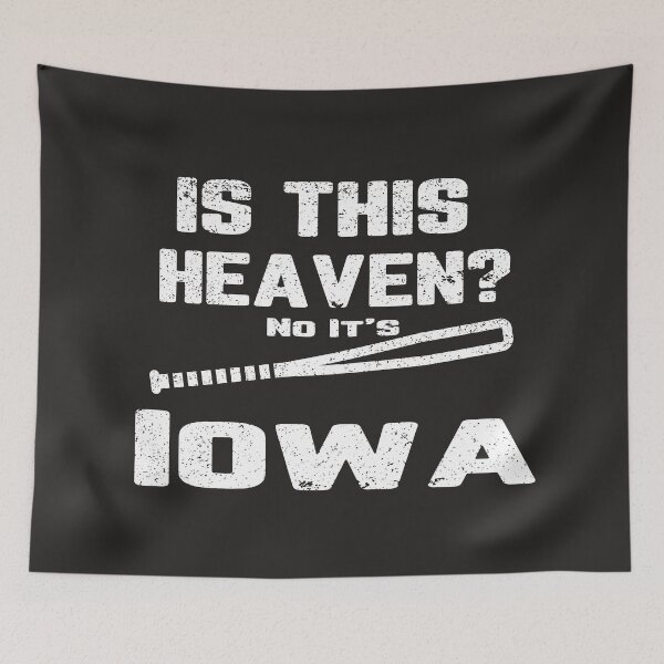 Item preview, Is This Heaven? No It’s Iowa  designed and sold by VISUALSKILLS.