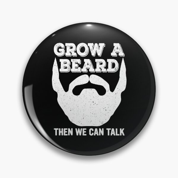 Item preview, Grow A Beard Then We Can Talk designed and sold by P0kker.