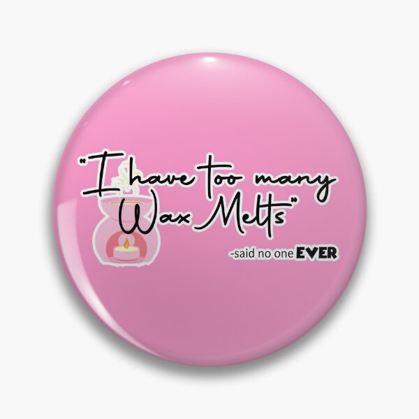 Item preview, Wax Melt Too Much! designed and sold by Beaty Media.