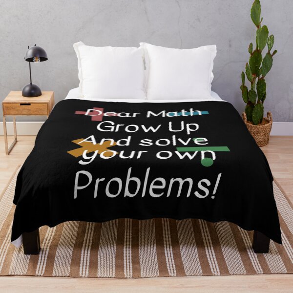 Item preview, Dear Math Grow Up and solve your own problems designed and sold by Peter Stawicki.