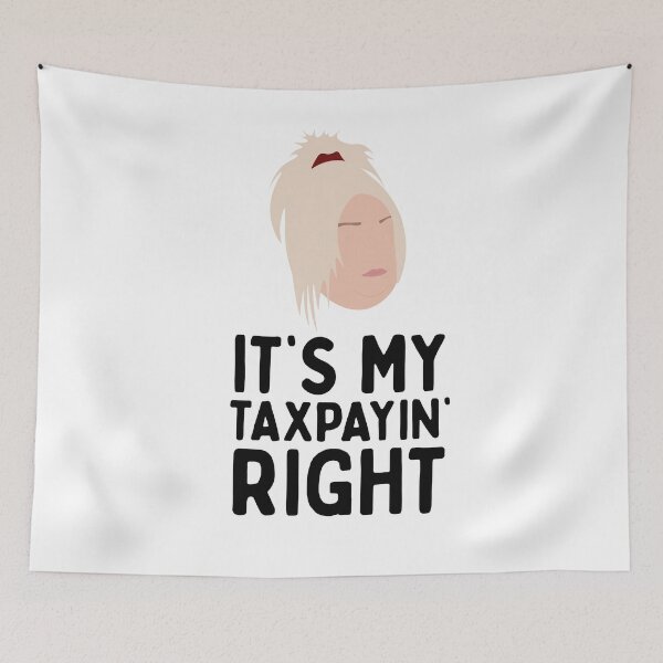 Item preview, It's My Taxpayin Right! | Angela 90 Day Fiance designed and sold by winonamedia.