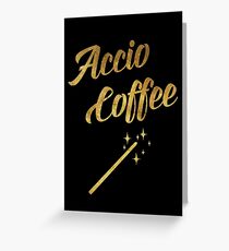 Accio Coffee Greeting Card