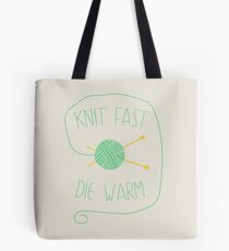 Knit fast. Die warm Tote Bag