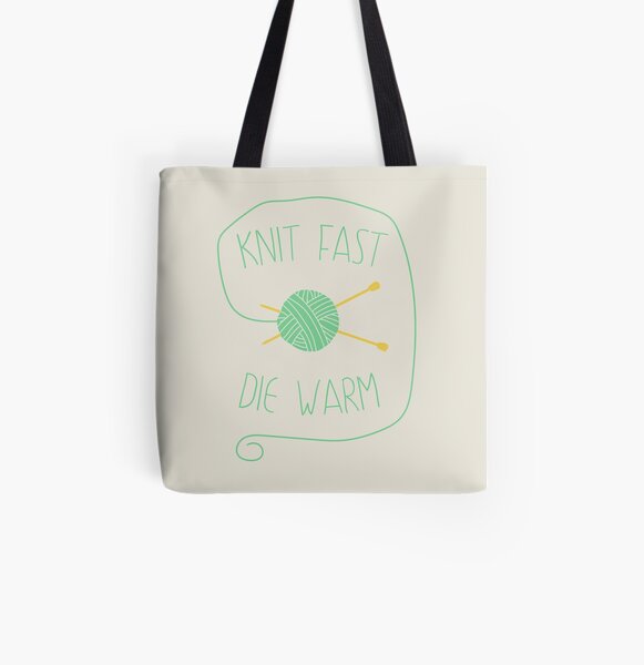 Knit fast. Die warm All Over Print Tote Bag