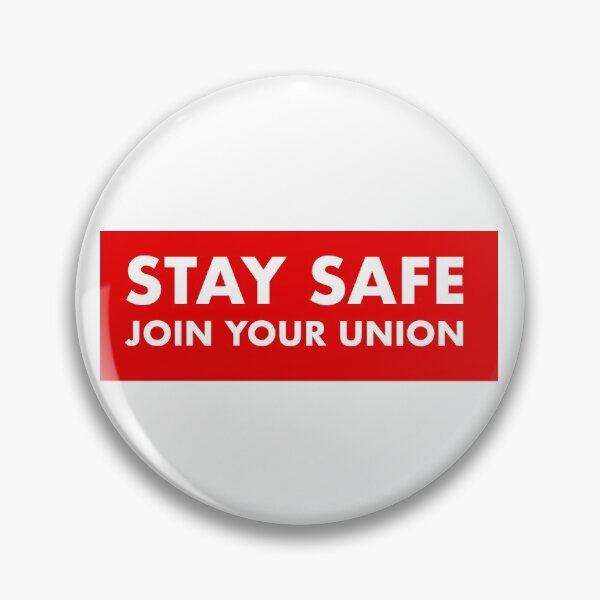 Item preview, Stay Safe Join Your Union designed and sold by RossDillon.