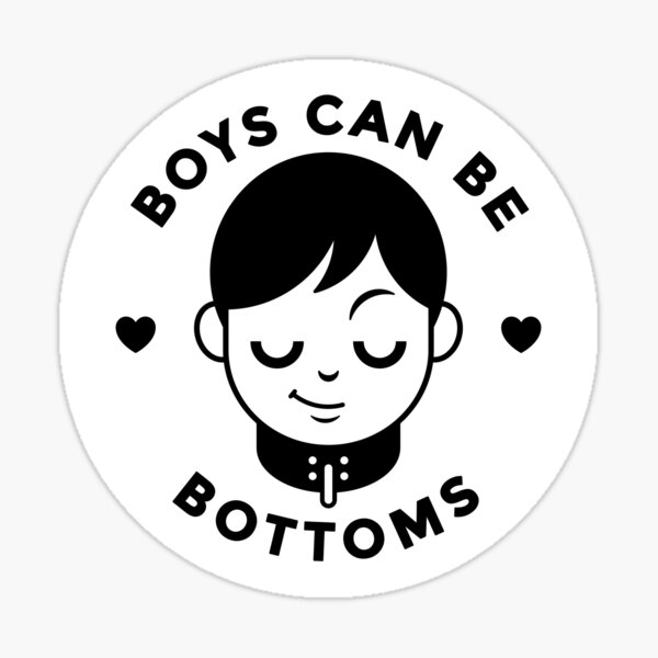 Boys can be bottoms Sticker