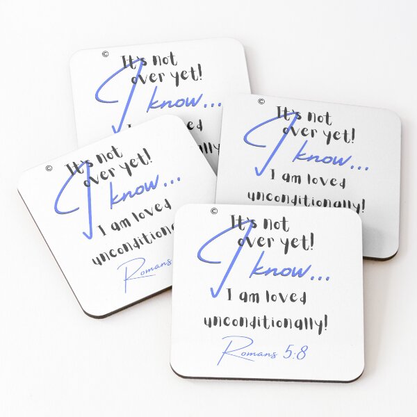 Item preview, It's not over yet! I know I am loved Unconditionally! designed and sold by MaritzaGoodIdea.