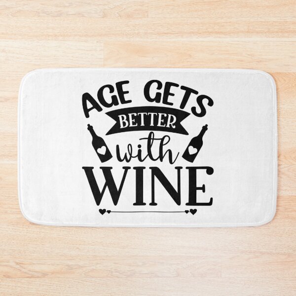 Item preview, Age Gets Better with Wine. Funny Wine Saying. designed and sold by That Cheeky Tee.