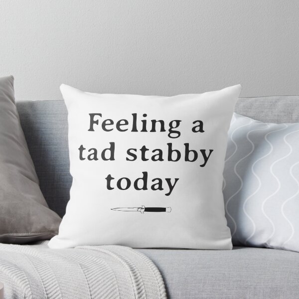 Item preview, Feeling a Tad Stabby Today designed and sold by nurhuda.
