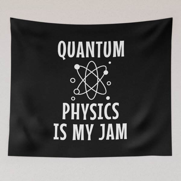 Item preview, Quantum Physics Is My Jam designed and sold by manishfzr1995.
