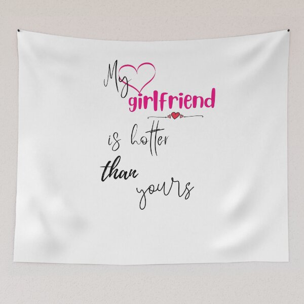Item preview, My girlfriend is hotter than yours designed and sold by Preety Padhiyar.