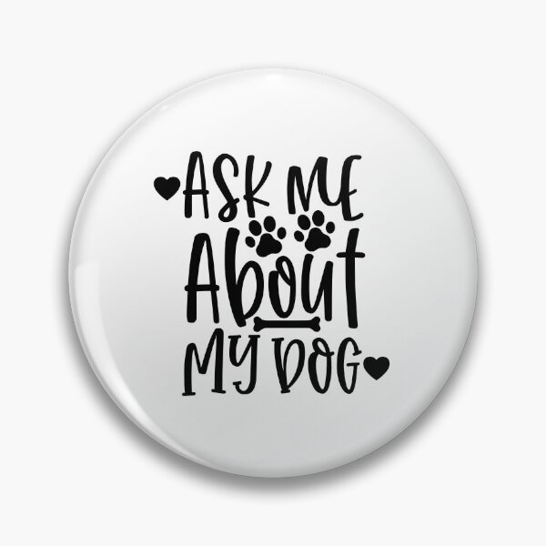 Item preview, Ask Me About My Dog. Funny Dog Lover Design. designed and sold by That Cheeky Tee.