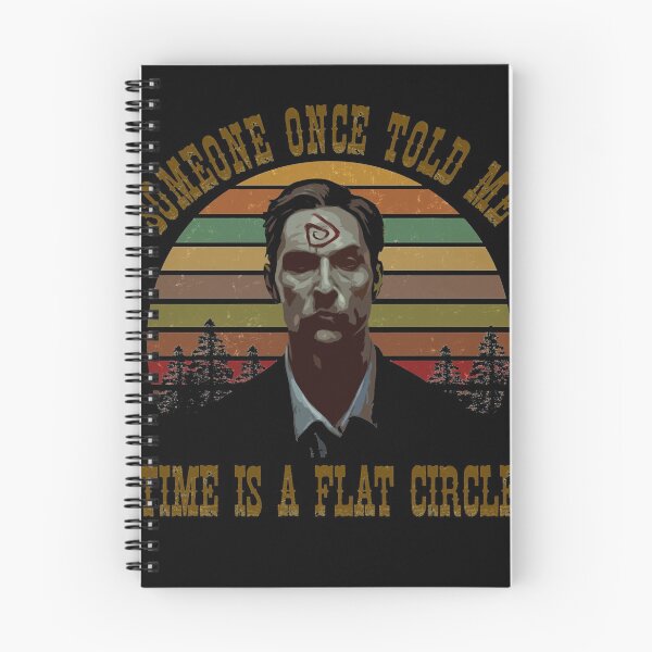 Item preview, Time is a flat circle True Detective Like A Tense Everyday Character Find Clues In The Serial Murder Cases designed and sold by TrueDetectiveBr.