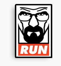 Walter White - RUN! - Obey parody Canvas Print