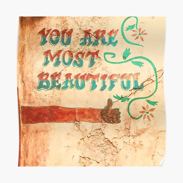 "You Are Most Beautiful Wall" Poster by itsmrbunbury Redbubble