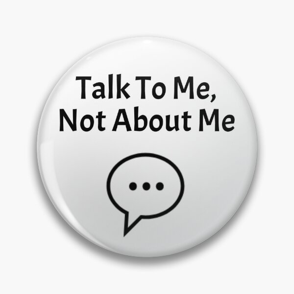 Item preview, Talk To Me, Not About Me designed and sold by AAC-users-shop.