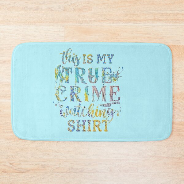 Item preview, This is my True Crime Watching Shirt designed and sold by CristalleLisa.