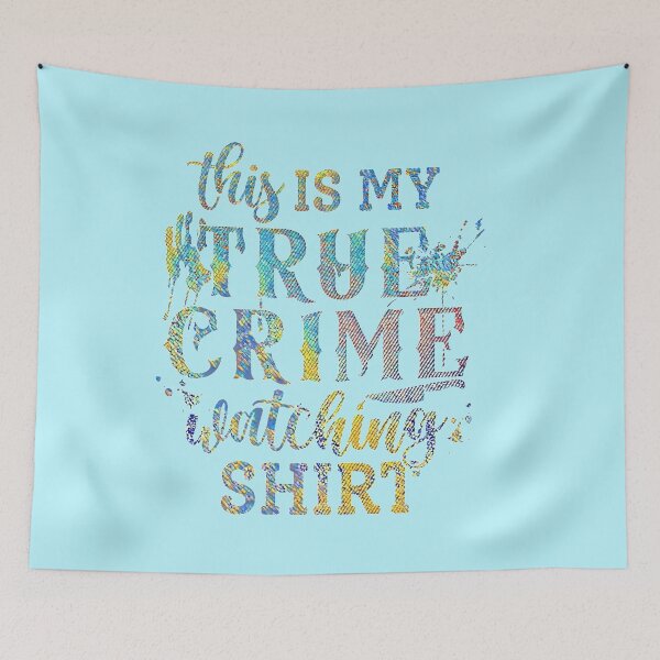 Item preview, This is my True Crime Watching Shirt designed and sold by CristalleLisa.
