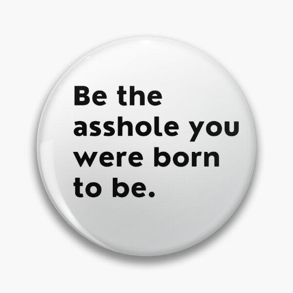 Item preview, Be The Asshole You Were Born To Be. You Do You. designed and sold by That Cheeky Tee.