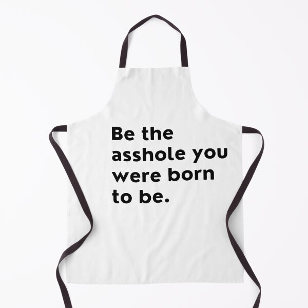 Item preview, Be The Asshole You Were Born To Be. You Do You. designed and sold by That Cheeky Tee.