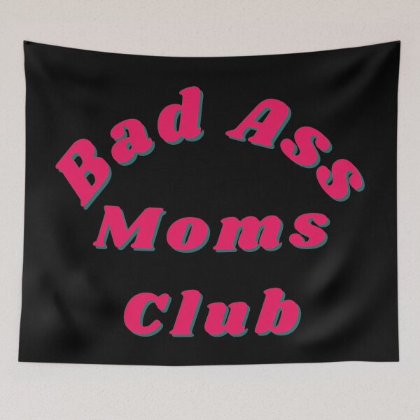Item preview, Bad Ass Moms Club. Funny Mom Design. designed and sold by That Cheeky Tee.