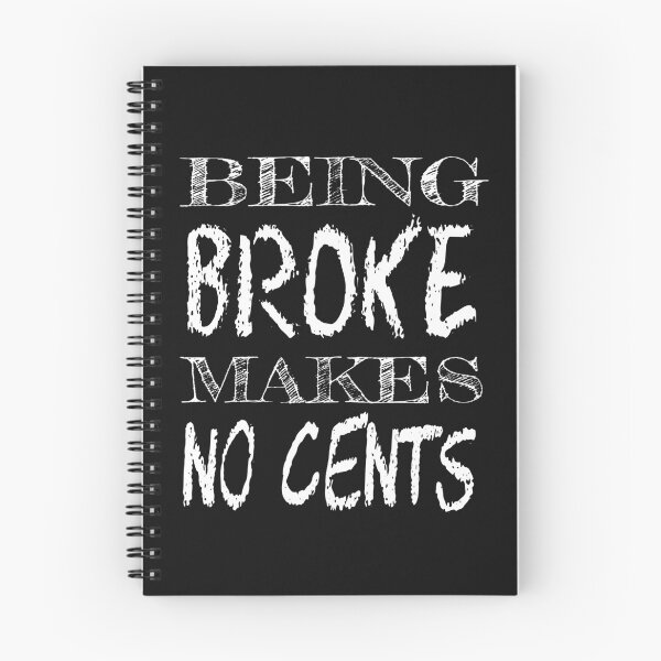 Item preview, Being Broke Makes No Cents designed and sold by SirReel.