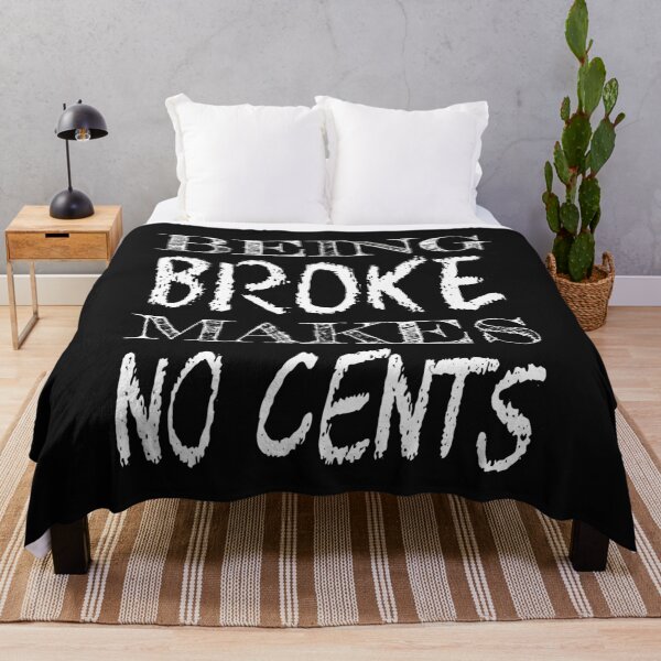 Item preview, Being Broke Makes No Cents designed and sold by SirReel.