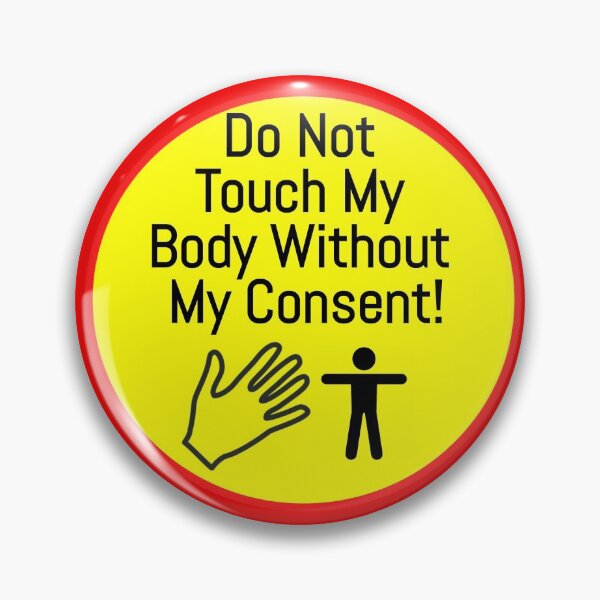 Item preview, Do not Touch My Body Without My Consent! Alert sign designed and sold by AAC-users-shop.