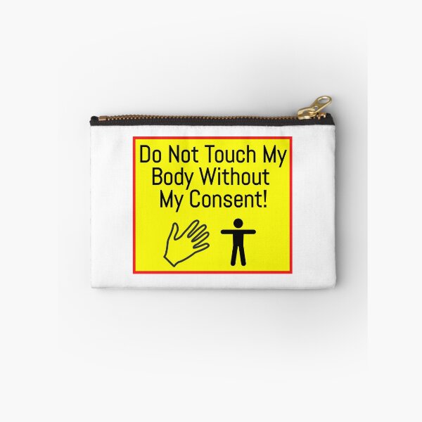 Item preview, Do not Touch My Body Without My Consent! Alert sign designed and sold by AAC-users-shop.