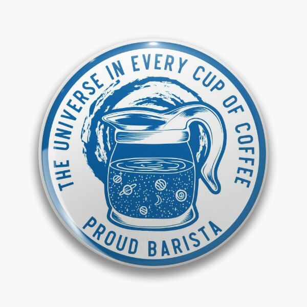 Item preview, The Universe In Every Cup Of Coffee, Proud Barista, Blue Badge designed and sold by anghelapparel.