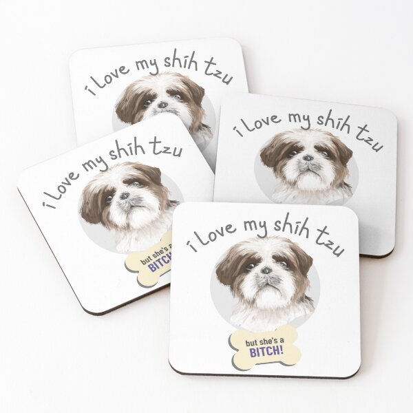 Item preview, That Bitch Of A Shih Tzu, I Love! - Funny Dog Lover designed and sold by CrazyBichAsian.