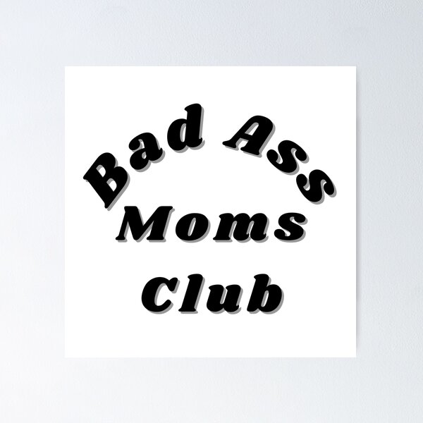 Item preview, Bad Ass Moms Club. Funny Mom Design. designed and sold by That Cheeky Tee.