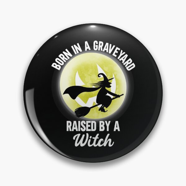 Item preview, Born in a graveyard raised by a witch  designed and sold by KGN  CREATIVITY.