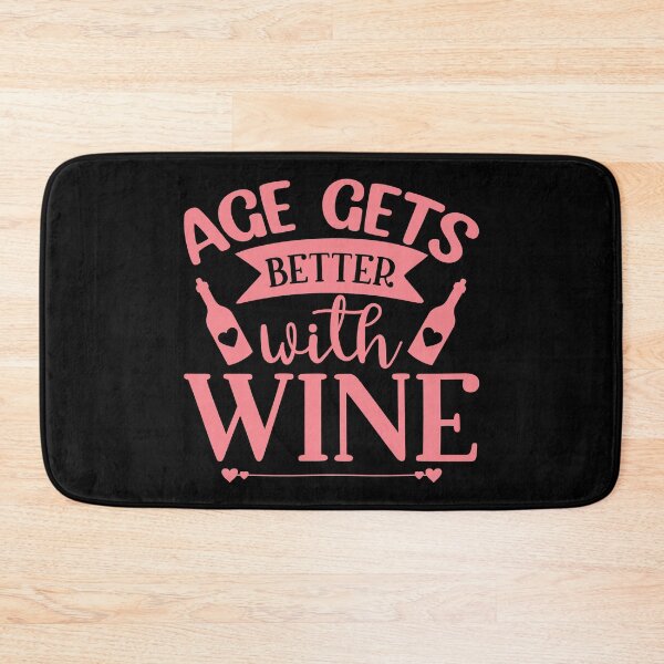 Item preview, Age Gets Better with Wine. Funny Wine Saying. designed and sold by That Cheeky Tee.
