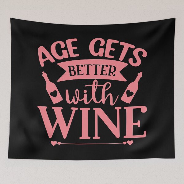 Item preview, Age Gets Better with Wine. Funny Wine Saying. designed and sold by That Cheeky Tee.